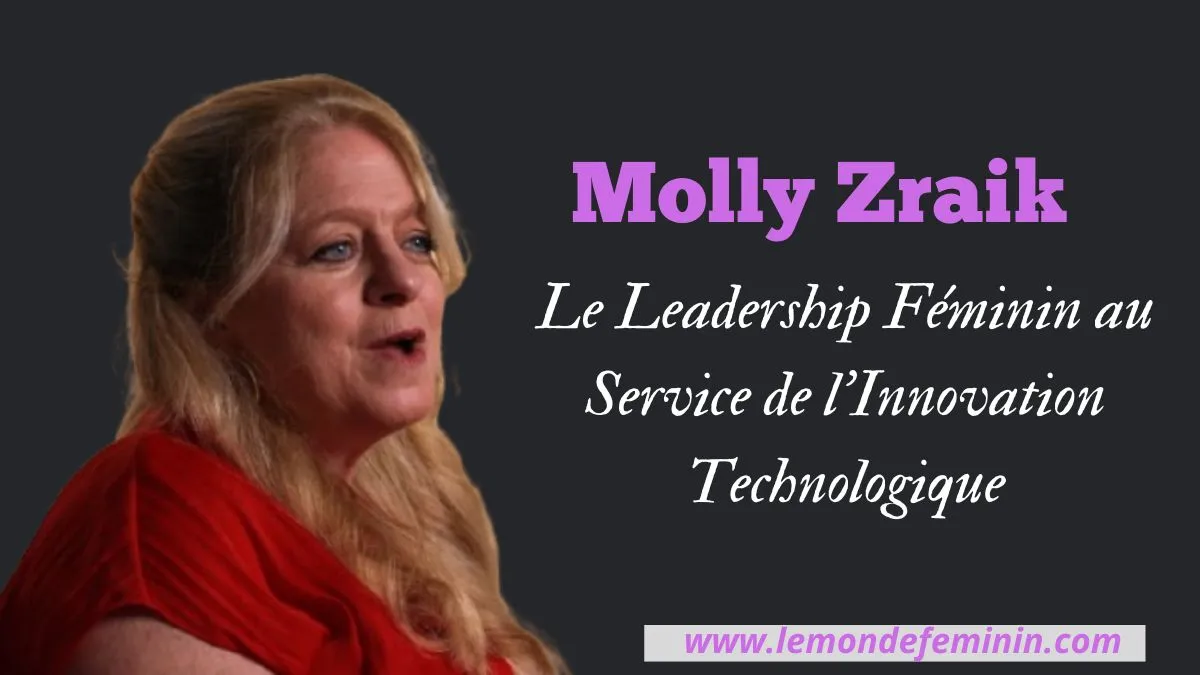 Molly Zraik Le Leadership Féminin au Service de l’Innovation Technologique